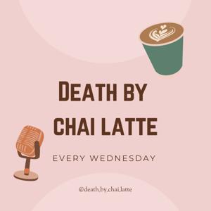 Death by Chai Latte