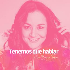 Tenemos que hablar con Bianca Tapia