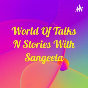 World Of Talks & Stories With Sangeeta