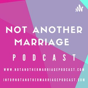 Not Another Marriage Podcast