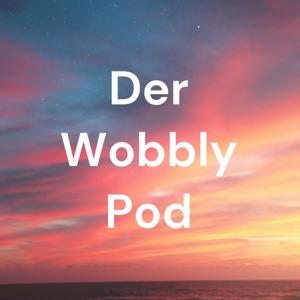 Der Wobbly Pod