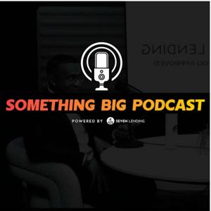 The Something Big Podcast