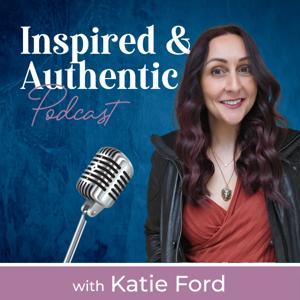 Inspired and Authentic with Katie Ford