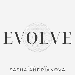 Evolve with Sasha Andrianova