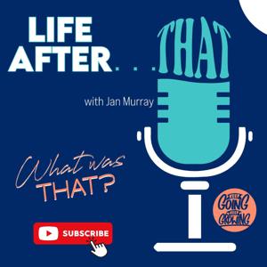 Life After. . .THAT!