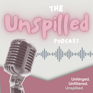 the unspilled podcast