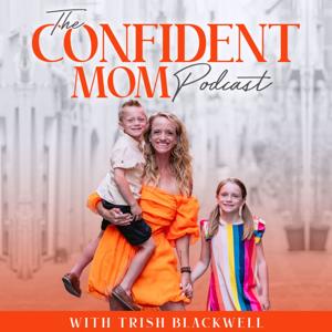 The Confident Mom Podcast