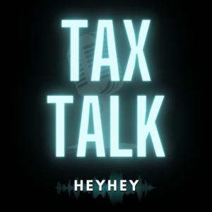 Tax Talk with HeyHey
