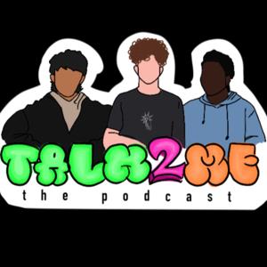 Talk 2 Me: The Podcast