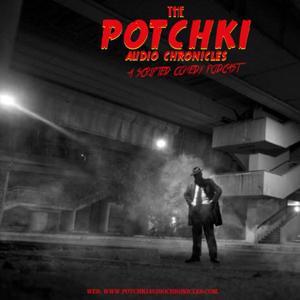 The Potchki Audio Chronicles