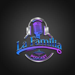 La Familia Podcast