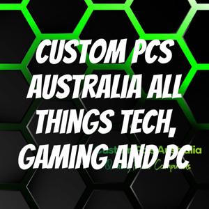 Custom PCs Australia All things Tech, Gaming and PC