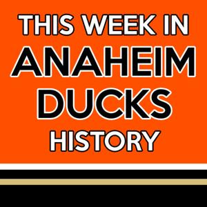 This Week in Anaheim Ducks History
