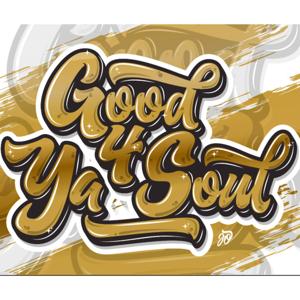Good 4 Ya Soul