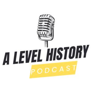 The A-Level History Podcast