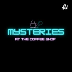 Mysteries At The Coffee Shop