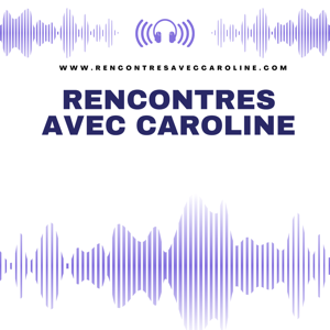 Rencontres avec Caroline