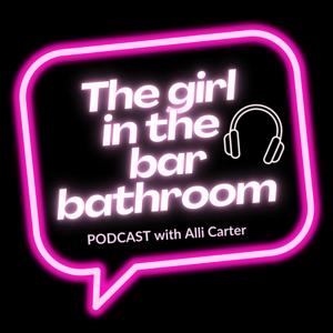 Girl in the Bar Bathroom with Alli Carter