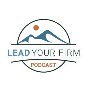 The Lead Your Firm Podcast