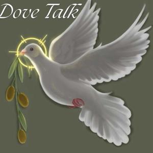 Dove Talk