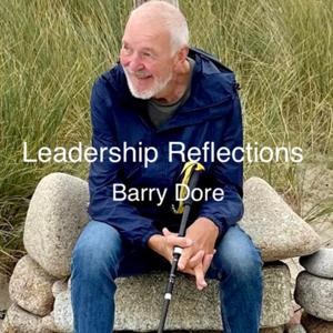 Leadership Reflections by Barry Dore