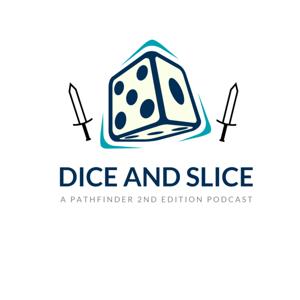 Dice and Slice Podcast