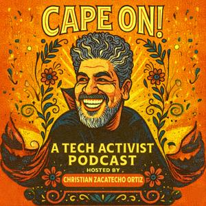 CAPE ON - A TECH ACTIVIST PODCAST