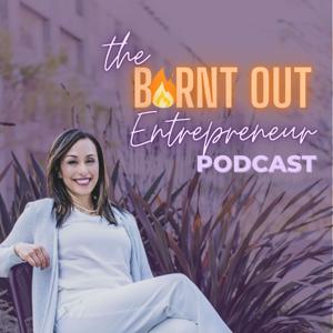The Burnt Out Entrepreneur Podcast