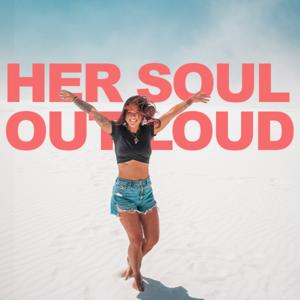 Her Soul Out Loud