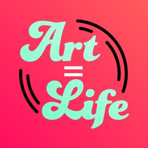 Art = Life