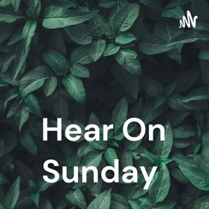 Hear On Sunday