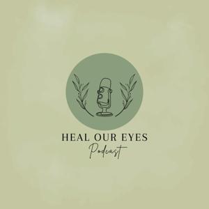 Heal Our Eyes