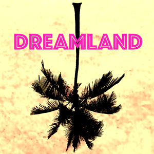 Dreamland