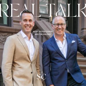 Real Talk with Steven Cohen and Tim Malone