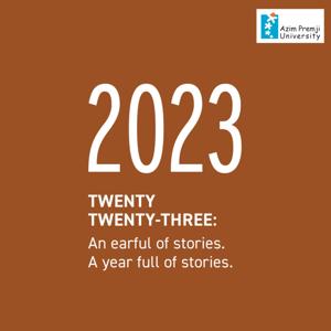 2023 Recap | An Earful Of Stories, A Year Full Of Stories | Radio Azim Premji University