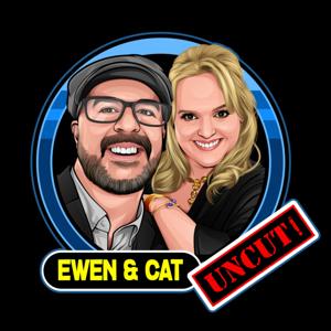 Ewen & Cat: UNCUT!
