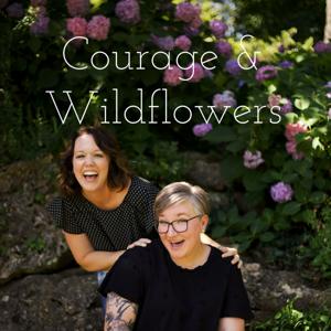 Courage & Wildflowers