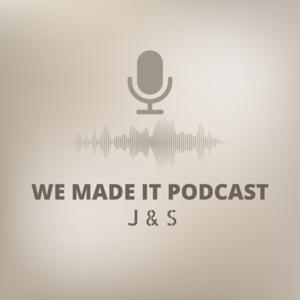 We Made It Podcast