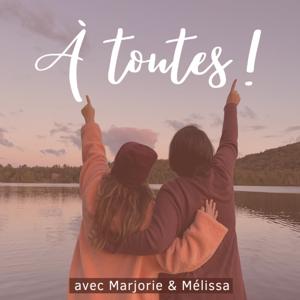 À toutes ! avec Marjorie Smith et Mélissa Miron
