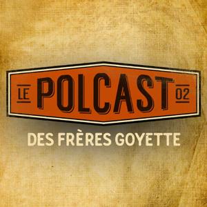 Le Polcast des frères Goyette