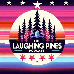 The Laughing Pines Podcast