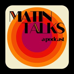Matin Talks
