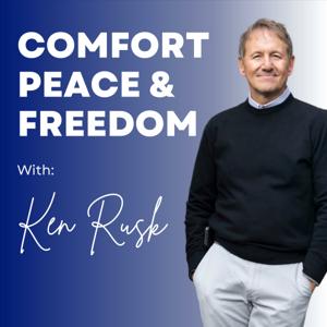 Comfort Peace & Freedom with Ken Rusk