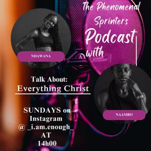 THE PHENOMENAL SPRINTERS PODCAST