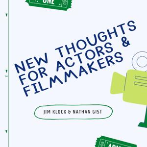 New Thoughts for Actors and Filmmakers