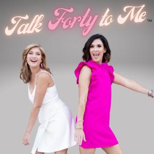 Talk Forty to Me