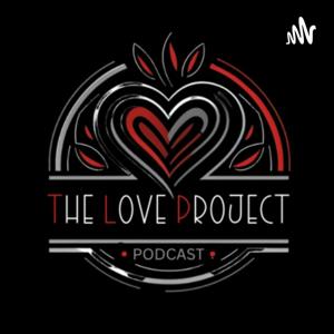 The Love Project Podcast