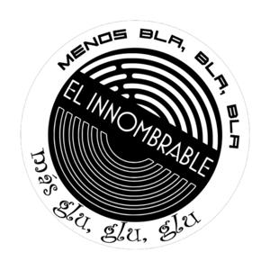 Menos Bla, Bla, Bla y Más Glu, Glu, Glu con El Innombrable