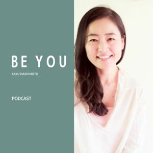 BE YOU - Kayu Hashimoto Podcast