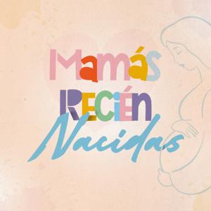 Mamás Recién Nacidas